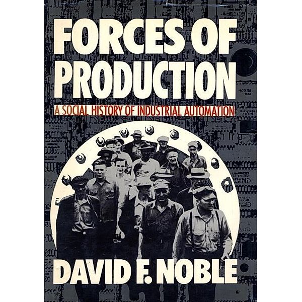 Forces of Production, David F. Noble