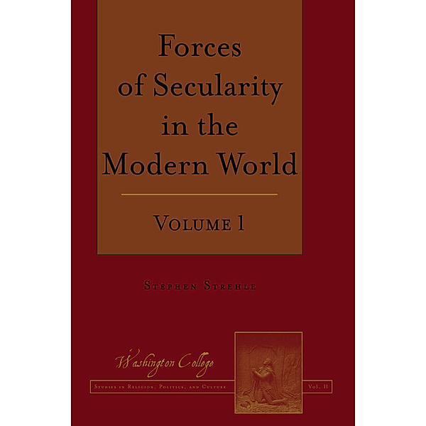 Forces of Secularity in the Modern World, Stephen Strehle