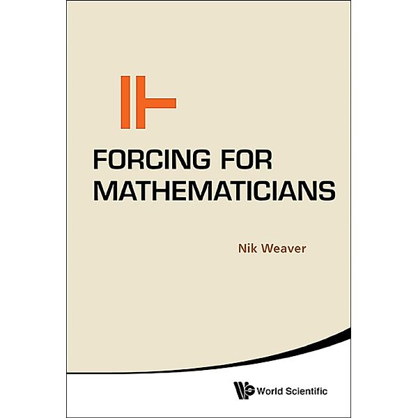 Forcing For Mathematicians, Nik Weaver