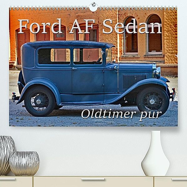 Ford AF Sedan (Premium-Kalender 2020 DIN A2 quer), Ingo Laue