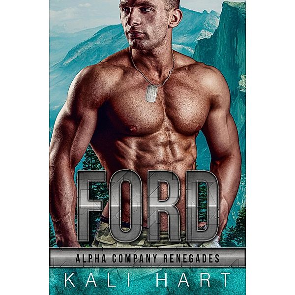 Ford (Alpha Company Renegades, #14) / Alpha Company Renegades, Kali Hart