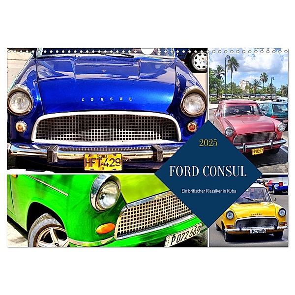 FORD CONSUL - Ein britischer Klassiker in Kuba (Wandkalender 2025 DIN A3 quer), CALVENDO Monatskalender, Calvendo, Henning von Löwis of Menar