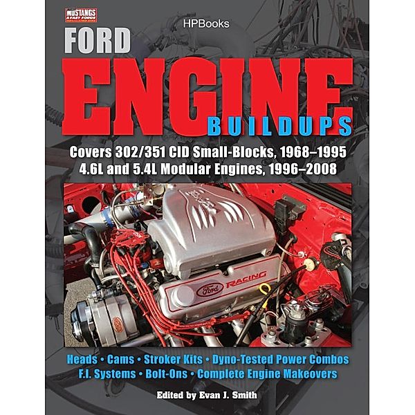 Ford Engine Buildups HP1531, Evan J. Smith, Muscle Mustangs Fast Fords Magazine