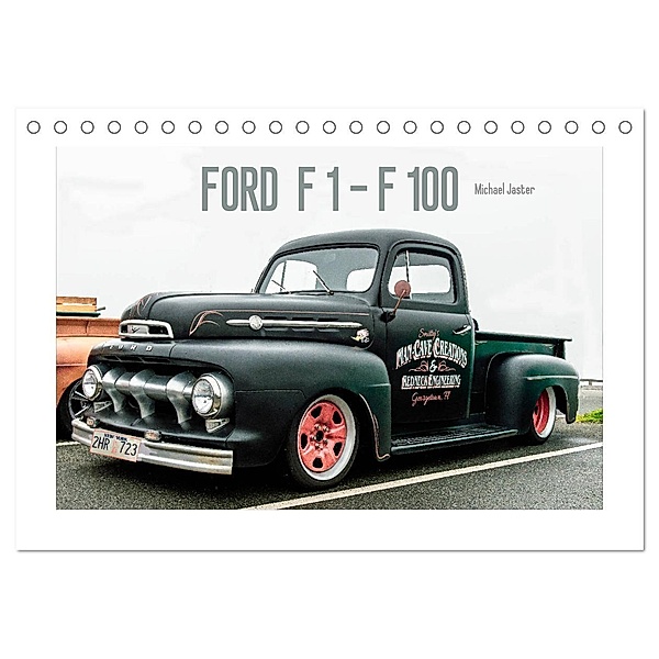 FORD F 1 - F 100 (Tischkalender 2024 DIN A5 quer), CALVENDO Monatskalender, Michael Jaster