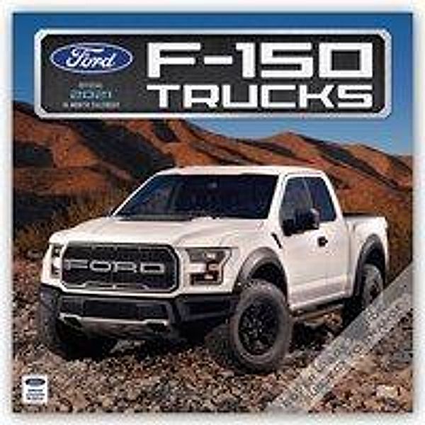 Ford F-150 Trucks - Ford Pickups 2021 - 16-Monatskalender, BrownTrout Publisher