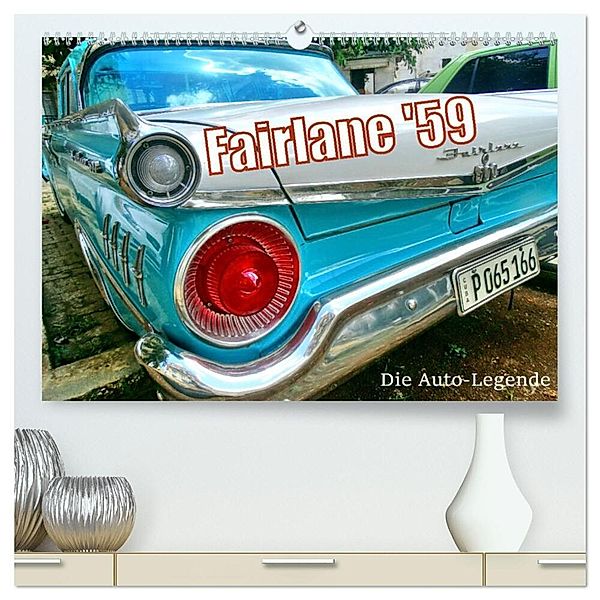 Ford Fairlane '59 - Die Auto-Legende (hochwertiger Premium Wandkalender 2024 DIN A2 quer), Kunstdruck in Hochglanz, Henning von Löwis of Menar