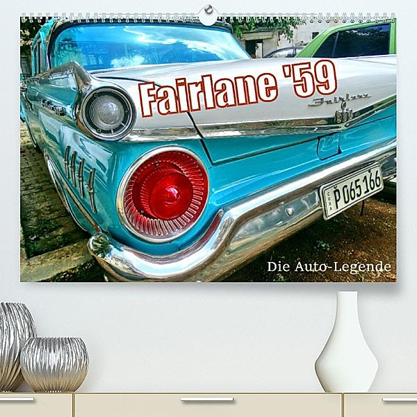 Ford Fairlane '59 - Die Auto-Legende (Premium, hochwertiger DIN A2 Wandkalender 2023, Kunstdruck in Hochglanz), Henning von Löwis of Menar, Henning von Löwis of Menar