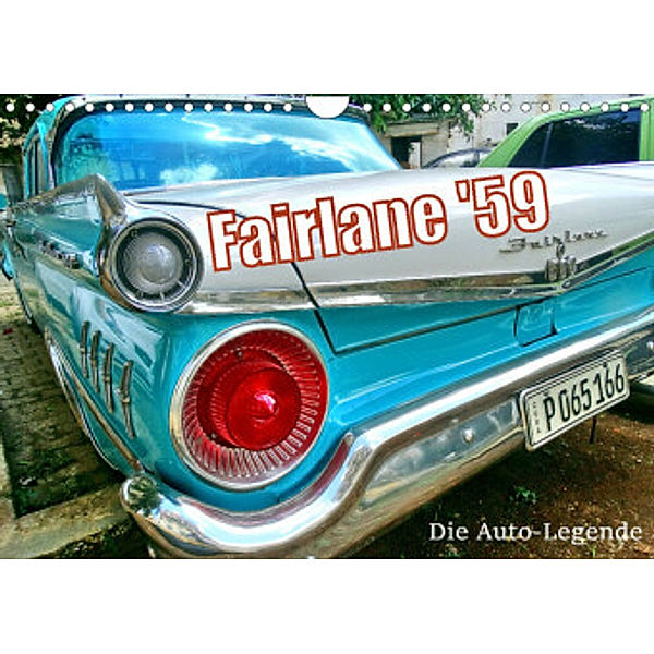 Ford Fairlane '59 - Die Auto-Legende (Wandkalender 2022 DIN A4 quer), Henning von Löwis of Menar, Henning von Löwis of Menar