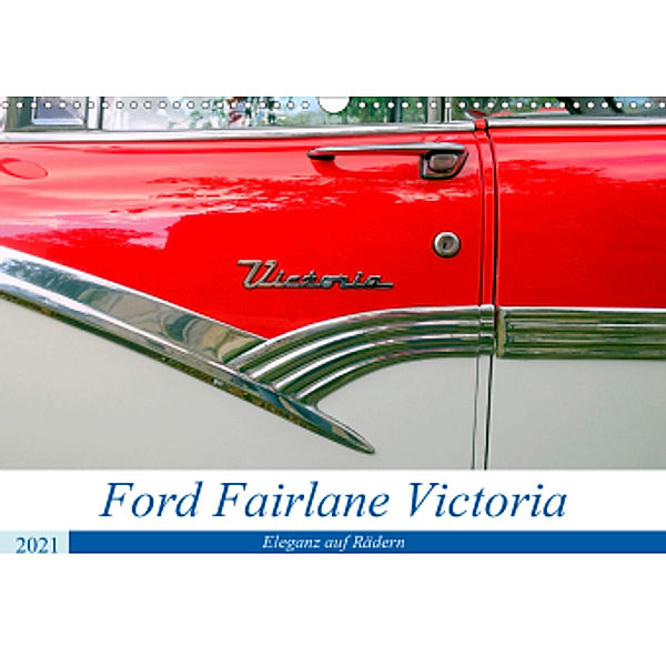 Ford Fairlane Victoria - Eleganz auf Rädern (Wandkalender 2021 DIN A3 quer), Henning von Löwis of Menar, Henning von Löwis of Menar