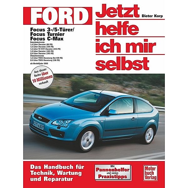 Ford Focus / Focus Turnier / Focus C-Max / Jetzt helfe ich mir selbst Bd.246, Dieter Korp