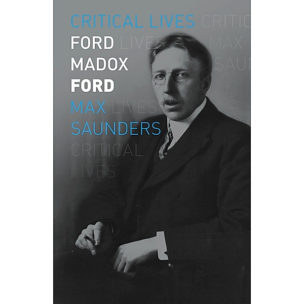 Ford Madox Ford, Saunders Max Saunders