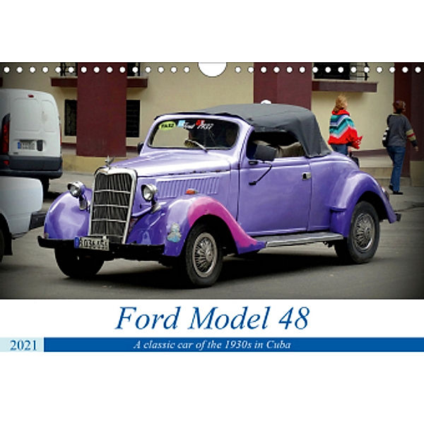 Ford Model 48 (Wall Calendar 2021 DIN A4 Landscape), Henning von Löwis of Menar