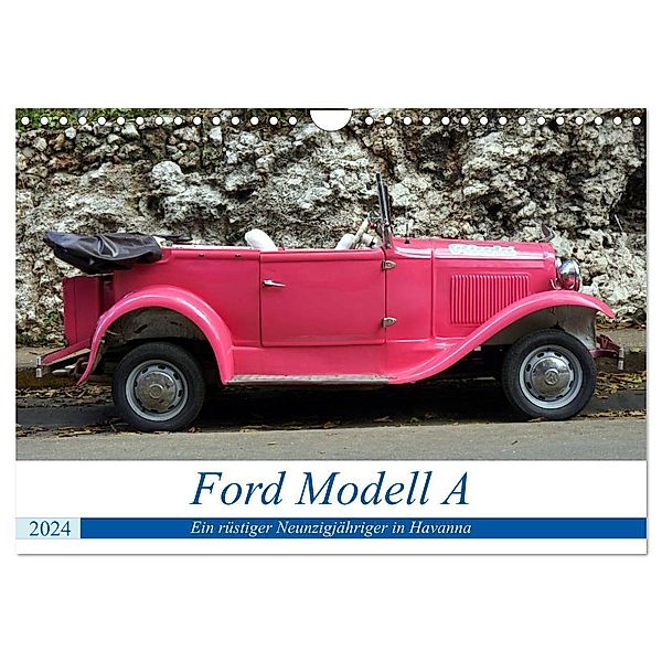 Ford Modell A - Ein rüstiger Neunzigjähriger in Havanna (Wandkalender 2024 DIN A4 quer), CALVENDO Monatskalender, Henning von Löwis of Menar