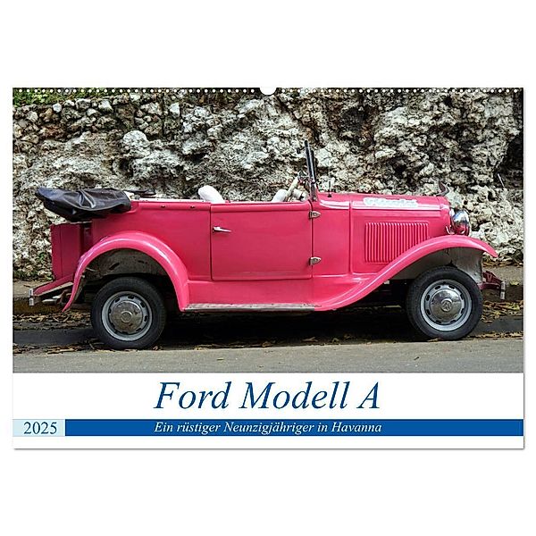 Ford Modell A - Ein rüstiger Neunzigjähriger in Havanna (Wandkalender 2025 DIN A2 quer), CALVENDO Monatskalender, Calvendo, Henning von Löwis of Menar
