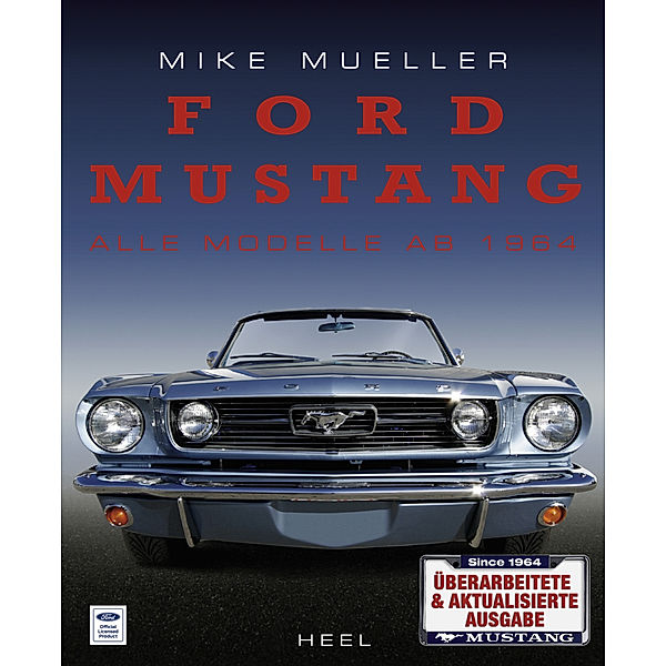 Ford Mustang - Alle Modelle ab 1964, Mike Mueller