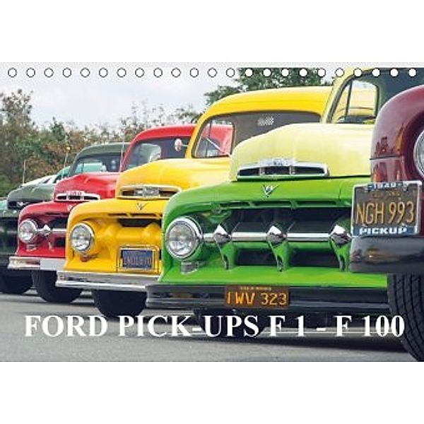 FORD PICK-UPS F 1 - F 100 (Tischkalender 2020 DIN A5 quer), Michael Jaster