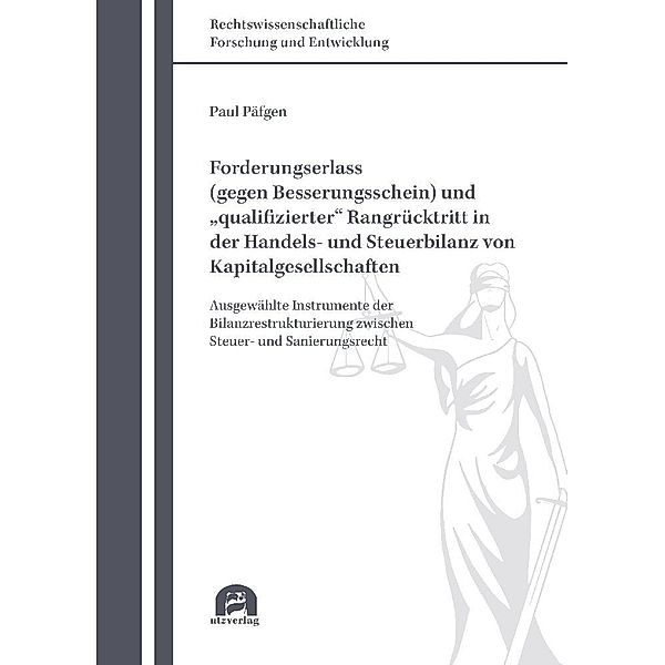 Forderungserlass (gegen Besserungsschein) und qualifizierter Rangrücktritt in der Handels- und Steuerbilanz von Kapitalgesellschaften, Paul Päfgen