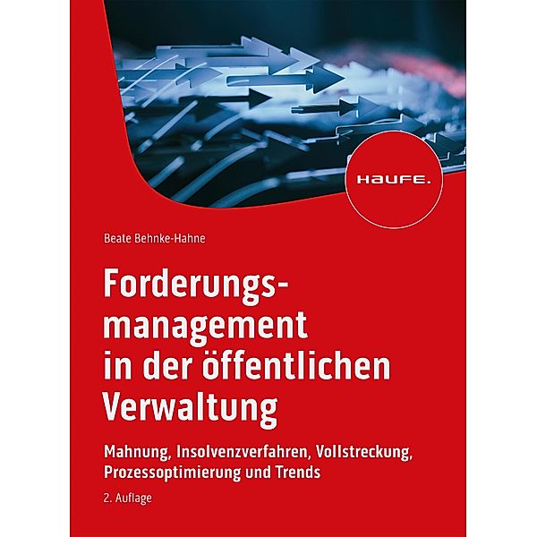 Forderungsmanagement in der öffentlichen Verwaltung / Haufe Fachbuch, Beate Behnke-Hahne