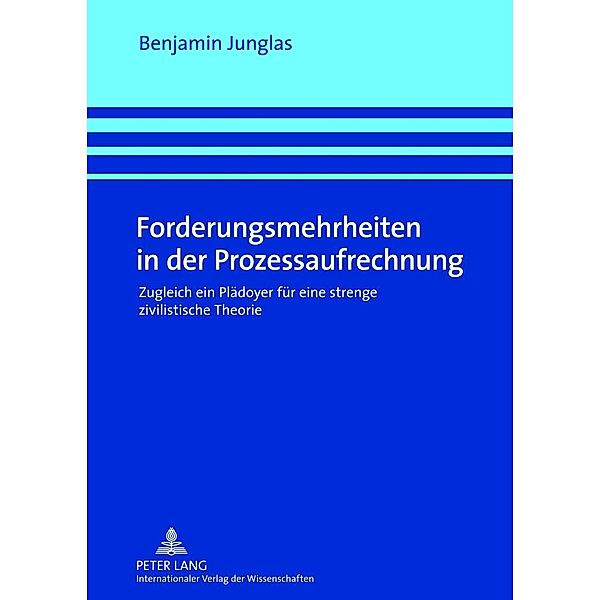 Forderungsmehrheiten in der Prozessaufrechnung, Benjamin Junglas