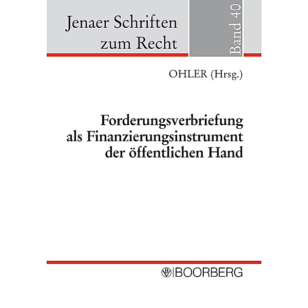 Forderungsverbriefung als Finanzierungsinstrument der öffentlichen Hand / Jenaer Schriften zum Recht, Christoph Ohler