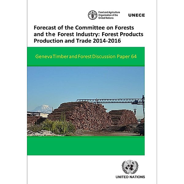 Forecast of the Committee on Forests and the Forest Industry / Geneva Timber and Forest Discussion Papers