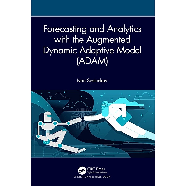 Forecasting and Analytics with the Augmented Dynamic Adaptive Model (ADAM), Ivan Svetunkov
