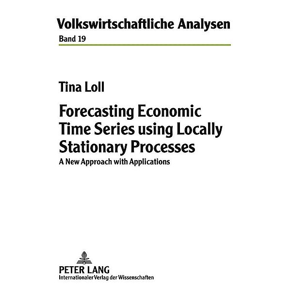 Forecasting Economic Time Series using Locally Stationary Processes, Tina Loll