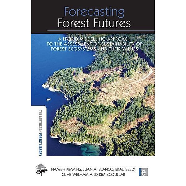 Forecasting Forest Futures, Hamish Kimmins, Juan A. Blanco, Brad Seely, Clive Welham, Kim Scoullar