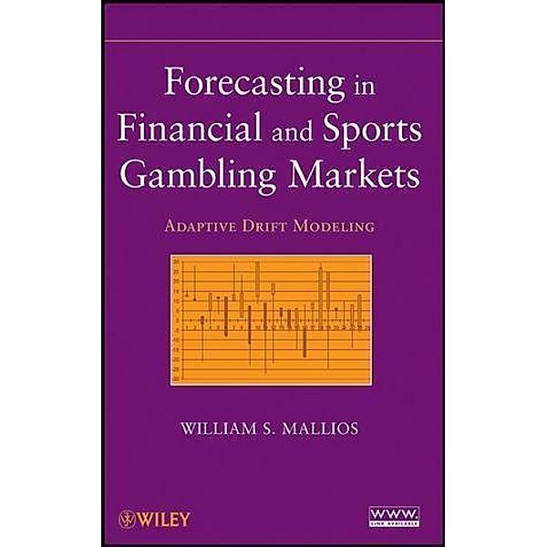 Forecasting in Financial and Sports Gambling Markets, William S. Mallios