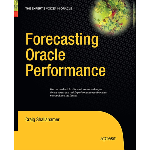 Forecasting Oracle Performance, Craig Shallahamer