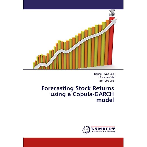 Forecasting Stock Returns using a Copula-GARCH model, Seung-Hwan Lee, Jonathan Vlk, Eun-joo Lee