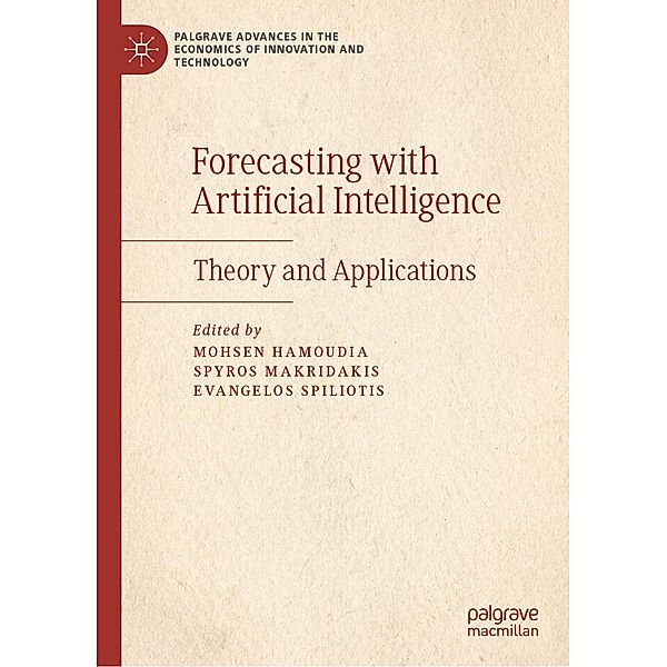 Forecasting with Artificial Intelligence / Palgrave Advances in the Economics of Innovation and Technology