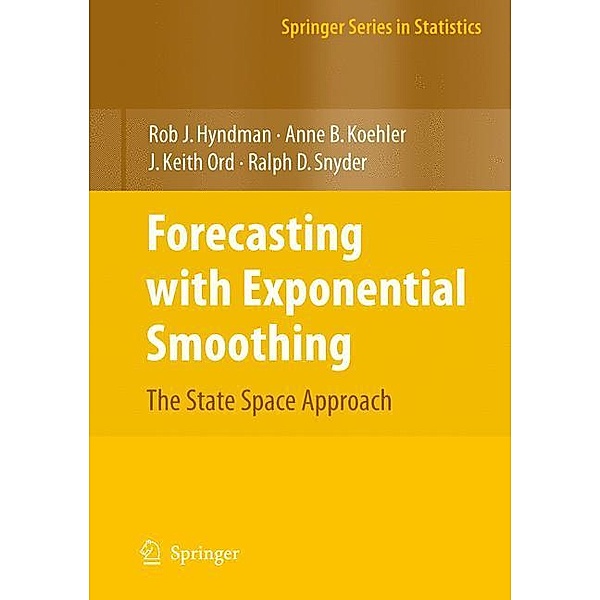 Forecasting with Exponential Smoothing, Rob J. Hyndman, Anne B. Koehler, J. K. Ord