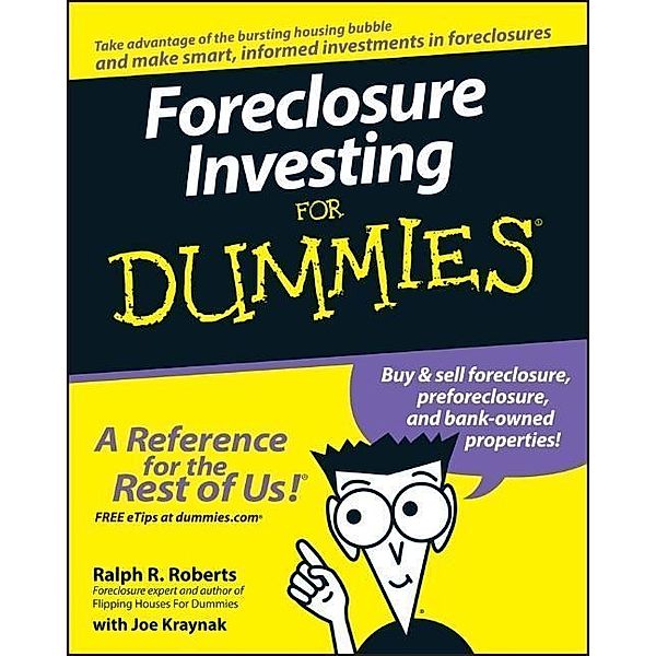Foreclosure Investing For Dummies, Ralph R. Roberts, Joseph Kraynak