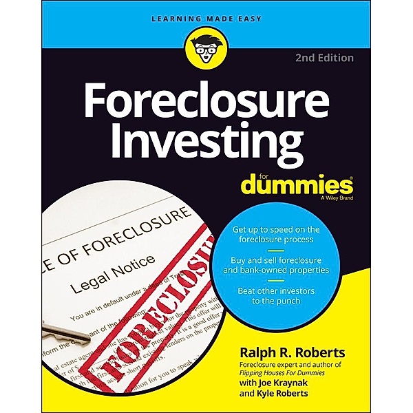 Foreclosure Investing For Dummies, Ralph R. Roberts, Joseph Kraynak, Kyle Roberts