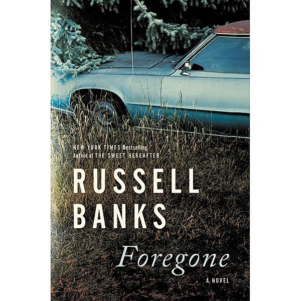 Foregone, Russell Banks