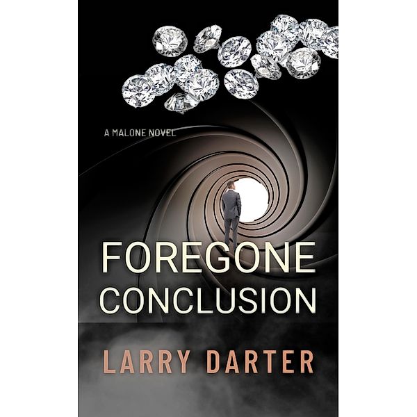 Foregone Conclusion (Malone Mystery Novels, #4) / Malone Mystery Novels, Larry Darter