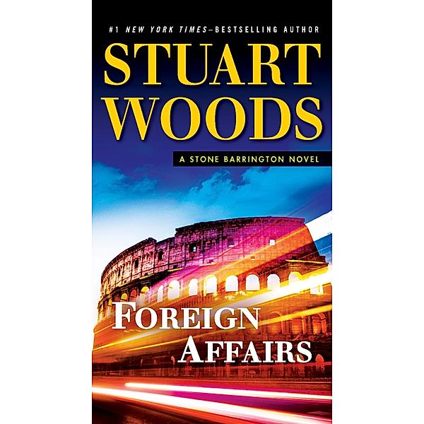 Foreign Affairs / A Stone Barrington Novel Bd.35, Stuart Woods