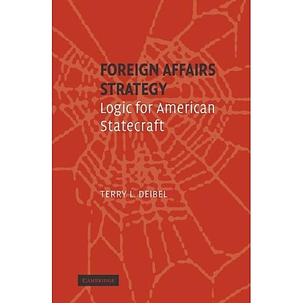 Foreign Affairs Strategy, Terry L. Deibel