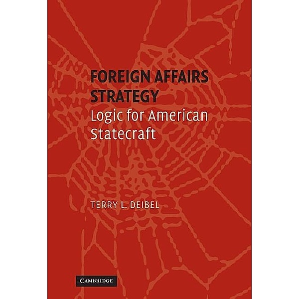 Foreign Affairs Strategy, Terry L. Deibel