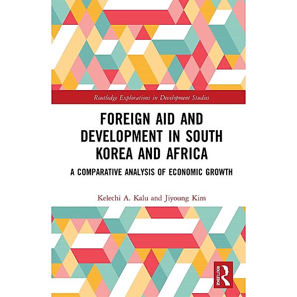 Foreign Aid and Development in South Korea and Africa, Kelechi A. Kalu, Jiyoung Kim