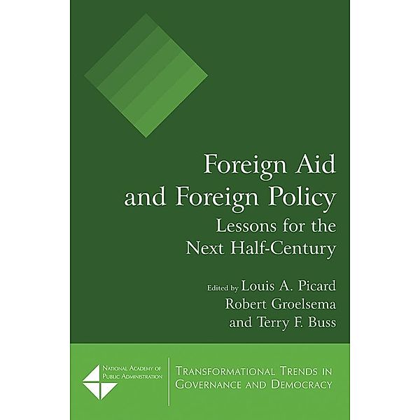 Foreign Aid and Foreign Policy, Louis A. Picard, Robert Groelsema, Terry F. Buss