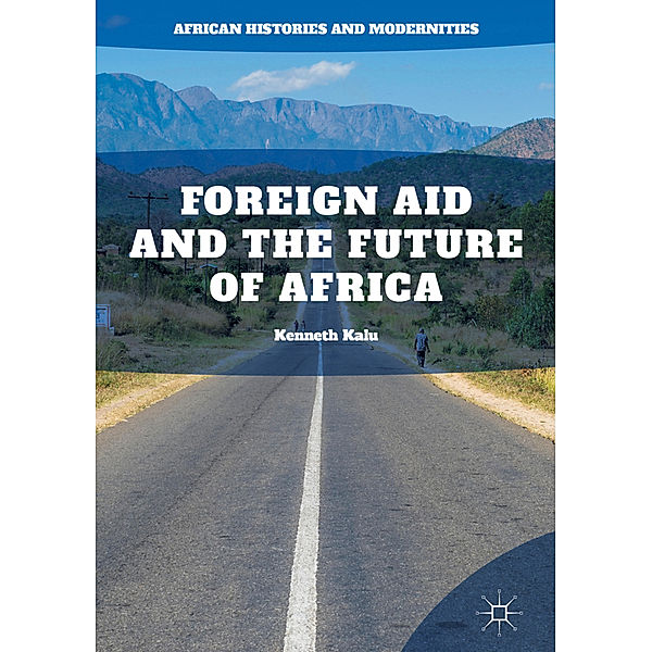 Foreign Aid and the Future of Africa, Kenneth Kalu