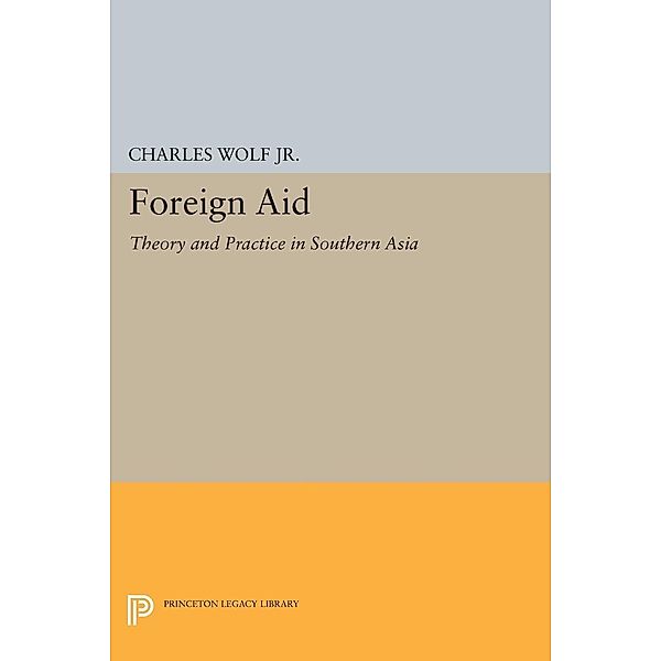Foreign Aid / Princeton Legacy Library Bd.1961, Charles Wolf