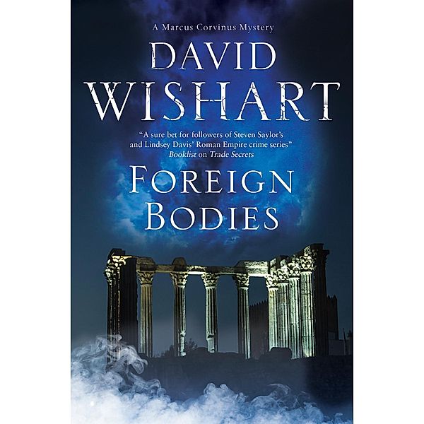 Foreign Bodies / A Marcus Corvinus mystery Bd.18, David Wishart