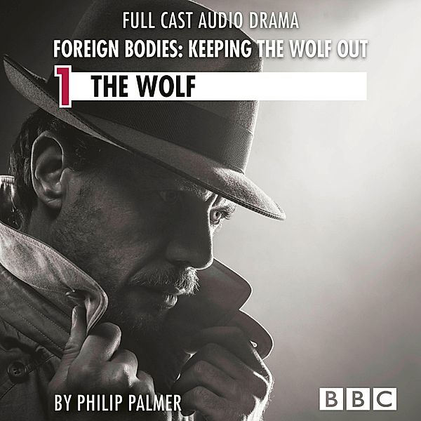 Foreign Bodies: Keeping the Wolf Out - 1 - Foreign Bodies: Keeping the Wolf Out, Episode 1: The Wolf (BBC Afternoon Drama), Philip Palmer