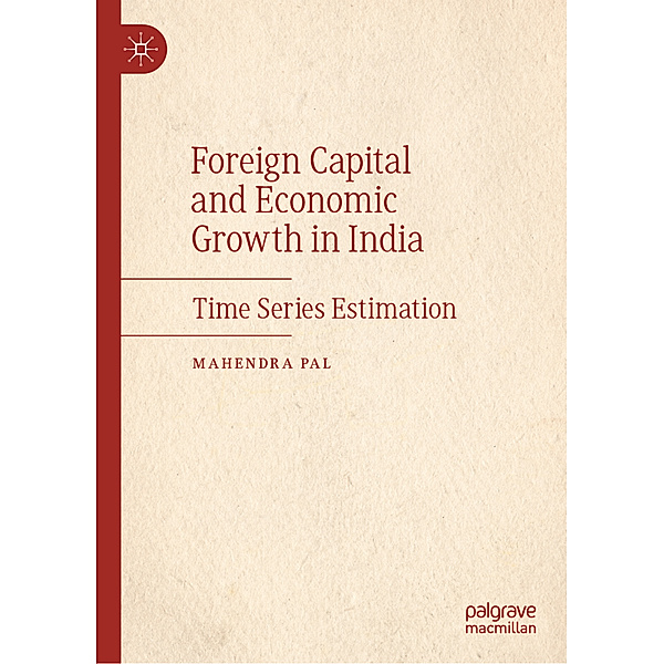 Foreign Capital and Economic Growth in India, Mahendra Pal