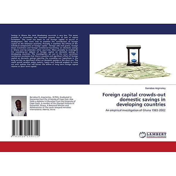 Foreign capital crowds-out domestic savings in developing countries, Barnabas Angmortey