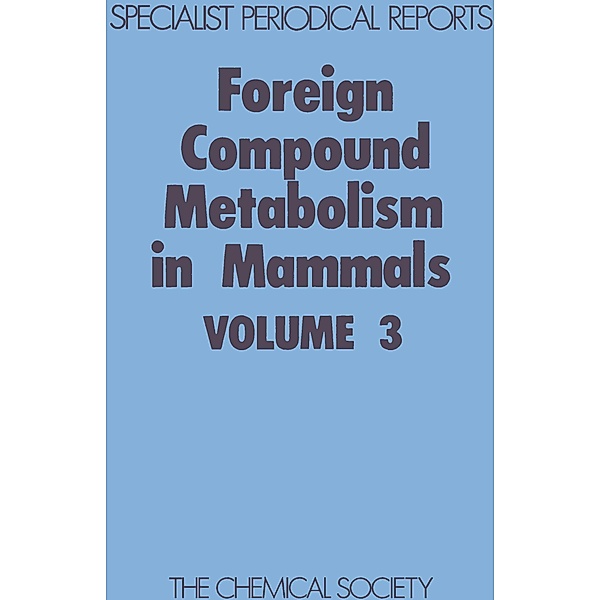 Foreign Compound Metabolism in Mammals / ISSN