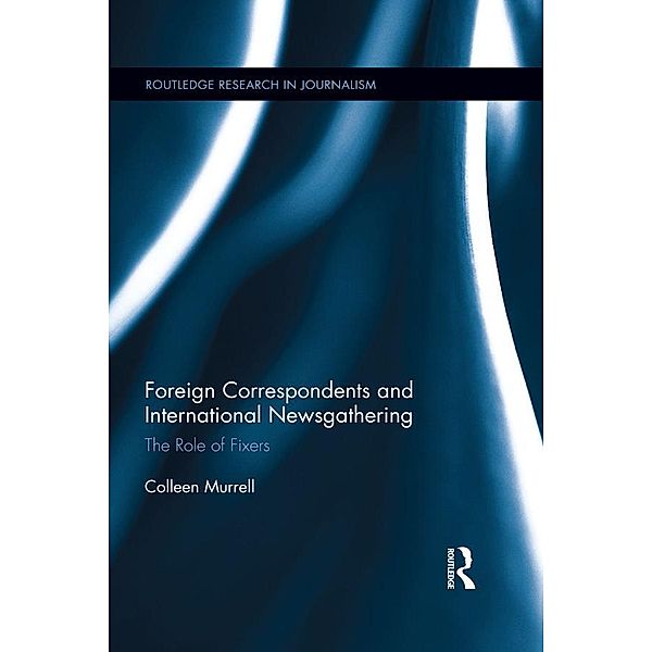 Foreign Correspondents and International Newsgathering, Colleen Murrell